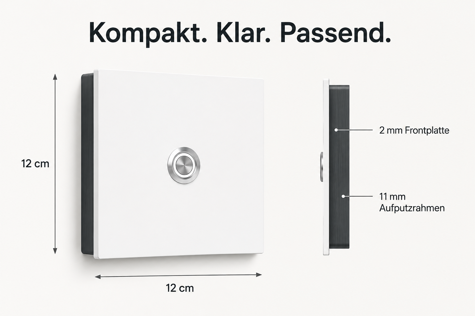 Maße und Aufbau der Türklingel Bochum: 12 mal 12 cm Frontplatte, 2 mm Edelstahl und 11 mm Aufputzrahmen