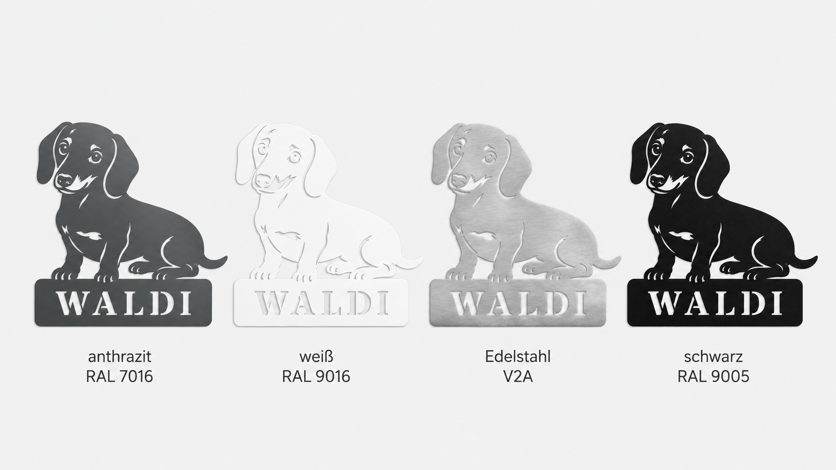 Dackel Namensschild Waldi in Anthrazit RAL 7016, Weiß RAL 9016, V2A Edelstahl und Schwarz RAL 9005