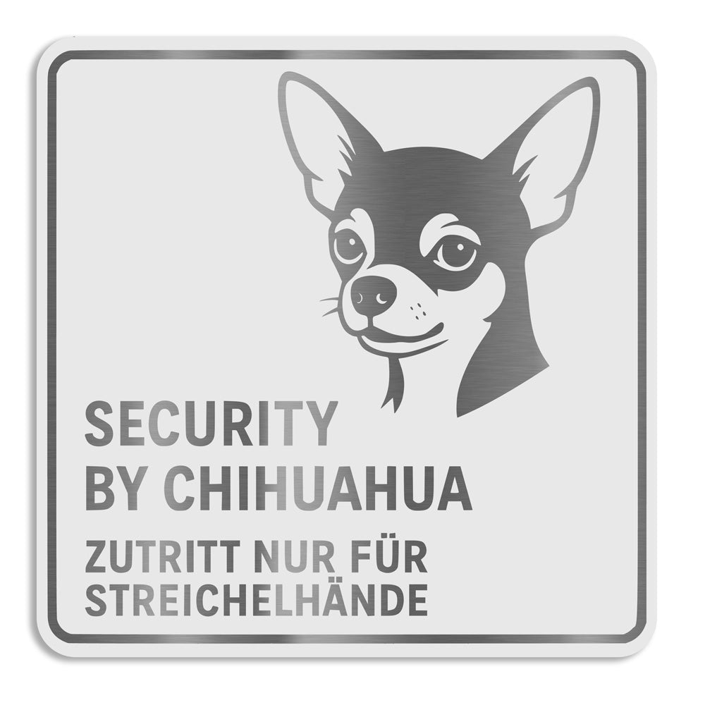 Warnschild aus Edelstahl mit Chihuahua – „Security by Chihuahua“ – weiß pulverbeschichtet, witterungsbeständig und dekorativ
