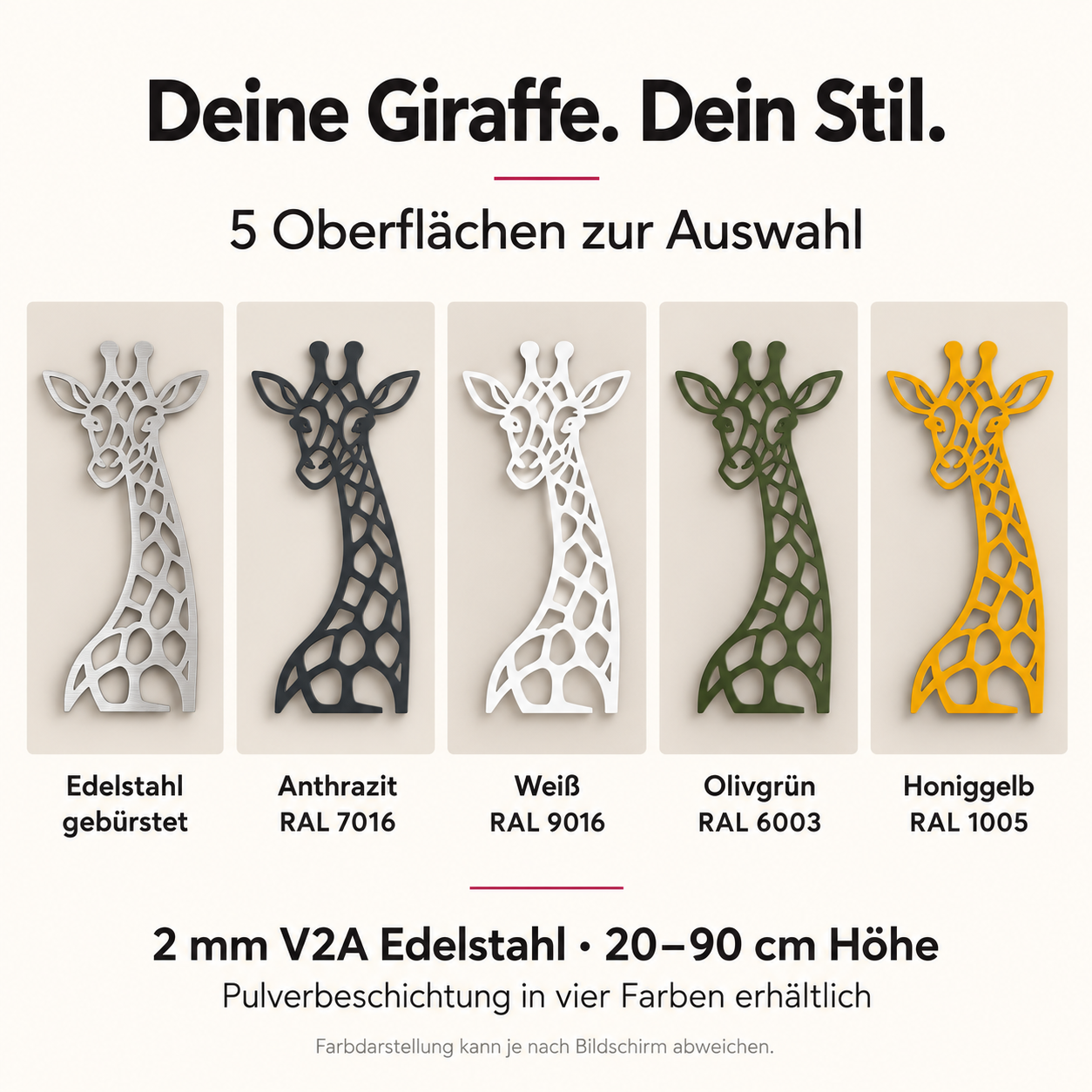 Giraffe Farbübersicht: Edelstahl gebürstet, Anthrazit RAL 7016, Weiß RAL 9016, Olivgrün RAL 6003 und Honiggelb RAL 1005. 2 mm V2A Edelstahl, 20–90 cm Höhe.