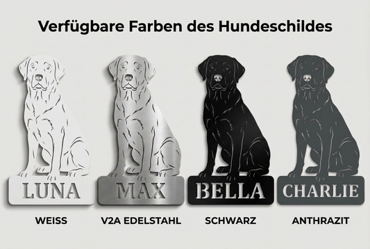 Personalisiertes Labrador Schild mit Namen in den Farbvarianten Weiß, V2A Edelstahl, Schwarz und Anthrazit