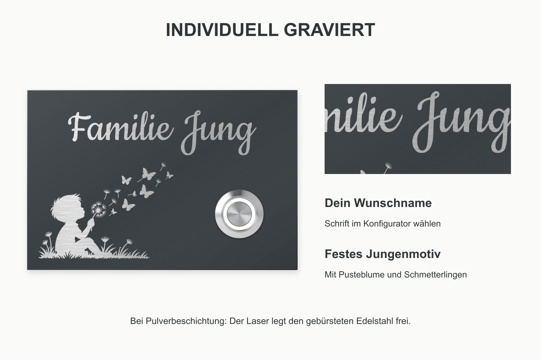 Wunschname in Cookie und festes Jungenmotiv. Bei Pulverbeschichtung legt der Laser den Edelstahl frei.