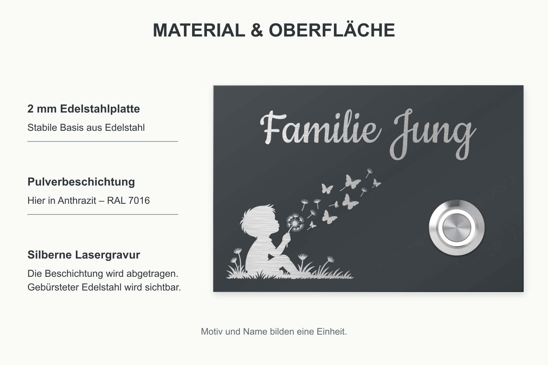Material und Oberfläche: 2 mm Edelstahlplatte, Pulverbeschichtung und freigelegter Edelstahl in der Gravur.